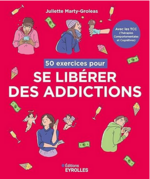 50 exercices pour se libérer des addictions
